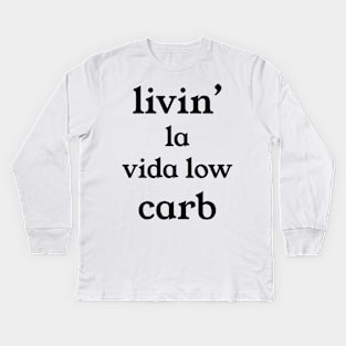 Livin la vida Low Carb Kids Long Sleeve T-Shirt